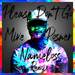 Please Don't Go Nameloss Remix/Mike Posner