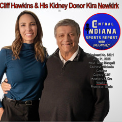 Cliff Hawkins & Kidney Donor Kira Newkirk (Co-Host: Michelle Garmon; Podcast No. 332.1)