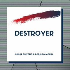 Junior Silverio & Rodrigo Moura - Destroyer (Original Mix)