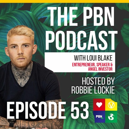 Stream Entrepreneur, Public Speaker & Angel Investor. Interview w/ Loui  Blake | Episode 53 by The Plant Based News (PBN) Podcast | Listen online  for free on SoundCloud