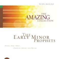 [Get] [KINDLE PDF EBOOK EPUB] The Early Minor Prophets: Hosea, Joel, Amos, Obadiah, J