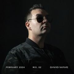 DAVID WAVE | FEBRUARY 2024 MIX 02