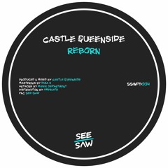 PREMIERE: Castle Queenside - Reborn [See-Saw]