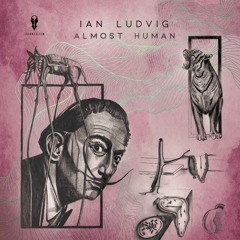Ian Ludvig - Almost Human (Original Mix) [SURRREALISM]