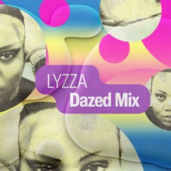 LYZZA - Dazed Mix