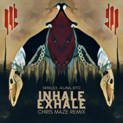Skrillex - Inhale Exhale (Chris Maze Remix)