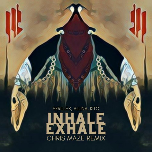 Skrillex - Inhale Exhale (Chris Maze Remix)