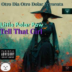 Little Polar Paw - Tell That Girl