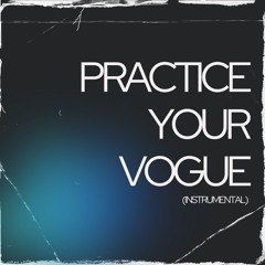 PRACTICE YOUR VOGUE (Instrumental Beat 2025)