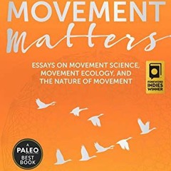 [VIEW] EBOOK EPUB KINDLE PDF Movement Matters: Essays on Movement Science, Movement Ecology, and the