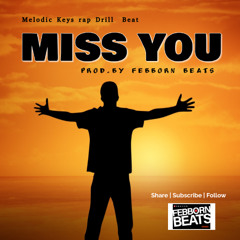 [FREE] MISS YOU | Melodic Keys Rap Drill Beat | Type Beat Prod. By Febborn Beats