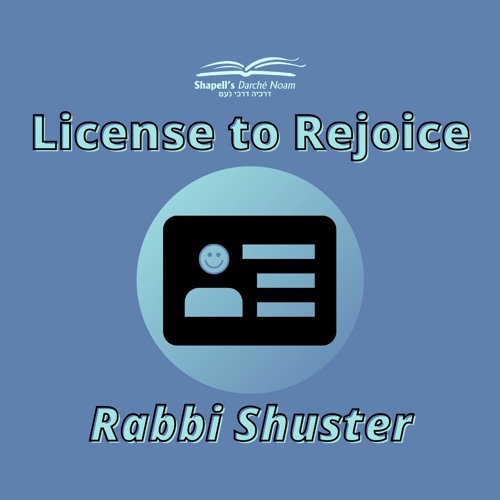 Rabbi Shuster - License To Rejoice