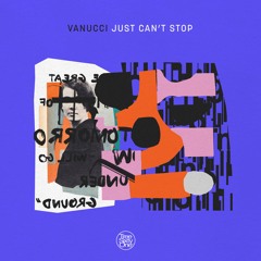 Vanucci - Just Can't Stop (Original Mix)