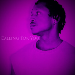 Calling for You