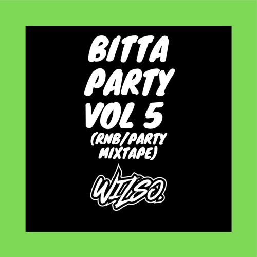 Bitta Party Vol 5 (RNB/Party Mixtape)