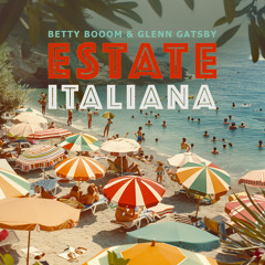 Betty Booom & Glenn Gatsby - Estate Italiana // ESP058