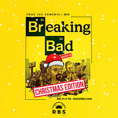 #14 BREAKING BAD - SAISON 3 - RBS 91.9 FM - PODCAST - DJ BAD - EMISSION DU 16/12/23 - XMAS EDITION