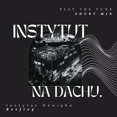 Instytut Dźwięku Rooftop Short mix