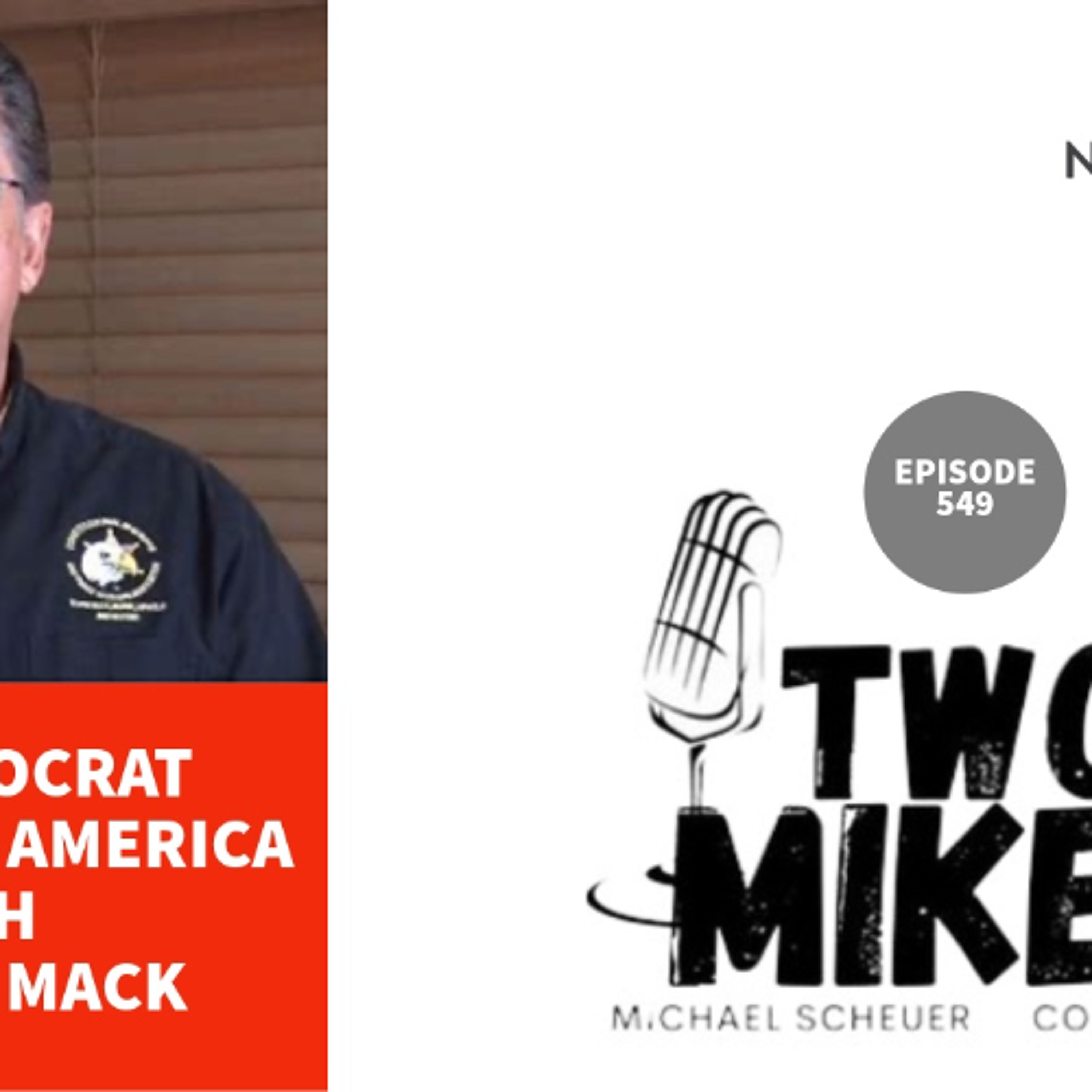 Two Mikes - The Democrat Murder of America with Sheriff Mack