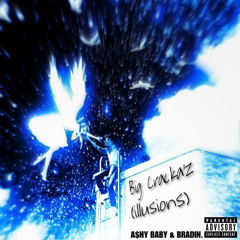 A$hy Baby & Bradin. - Big Cracka’z (Illusions)
