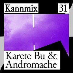 KANNMIX 31 | Karete Bu & Andromache