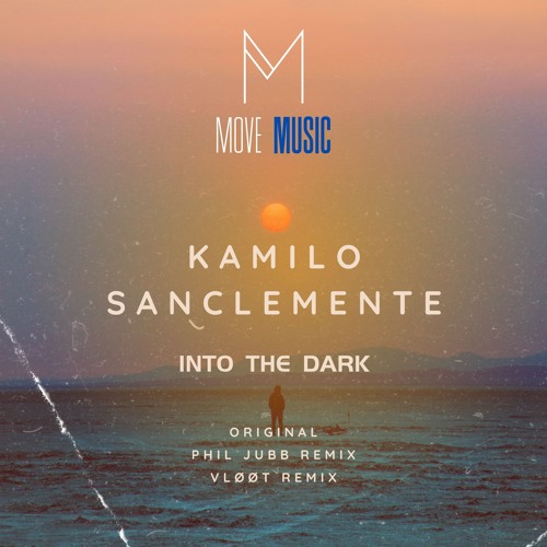 Kamilo Sanclemente - Into The Dark (VlØøt Remix) OUT 22.08.24 / Move Music Productions