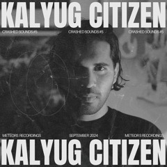 crashed sounds #5 presents Kalyug Citizen