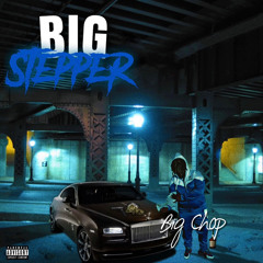 Big Stepper (Big Chop prod. by Vocalink)