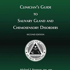 Read online Clinician's Guide to Salivary Gland and Chemosensory Disorders by  Michael T. Brennan DD