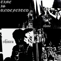 Time Is Undefeated 2023 ft. Shune & shinra [prod. shinra]