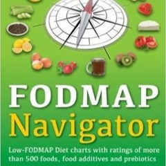 Download The FODMAP Navigator: Low-FODMAP Diet charts with ratings of more than 500 foods, food