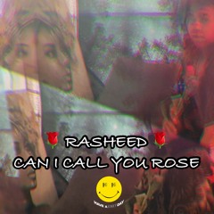 Rasheed - Can I Call You Rose?