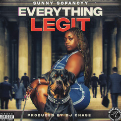 DJ Chase X Sunny Sofancyy - Everything Legit