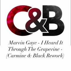 Marvin Gaye - I Heard It Through The Grapevine - (Carmine & Black Rework)