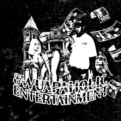Gwuapaholic Entertainment (prod sal$a)