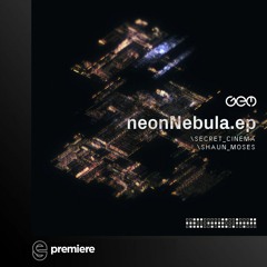 GEM080 | Secret Cinema, Shaun Moses - Neon Nebula EP