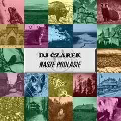 DJ Czarek - Nasze Podlasie