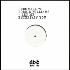 Free Download: Bergwall Vs Robbie Williams - Let Me Entertain You