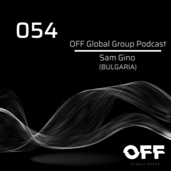 OFF Global Group Podcast 054 - Sam Gino