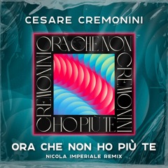 Cesare Cremonini - Ora Che Non Ho Più Te (Nicola Imperiale Remix) - FILTERED 4 COPYRIGHT