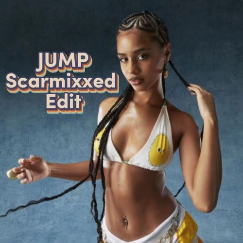 Jump (Scarmixxed 'Luv S Wicked' Blend) - Tyla -2