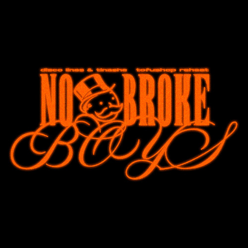 DISCO LINES & TINASHE - NO BROKE BOYS (TOFUSHOP REHEAT)