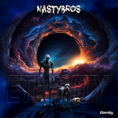 Nastybros - Eternity