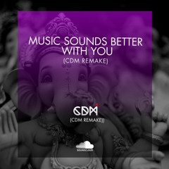 CDM - Music Sound Better With You (Remake)