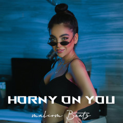 MALCOM BEATZ - Horny On You (Audio Official)