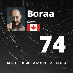 Mellow Prog Vibes 74 - Boraa (Ottawa, Canada)