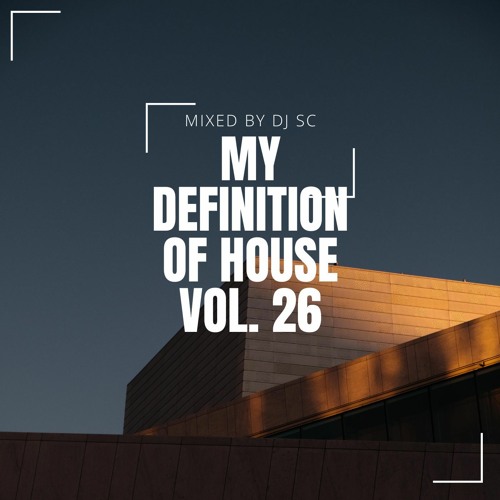 my definition of house Vol 26 (melodic choons Part 1)
