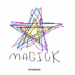 MAGICK ((REMASTERED))