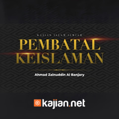 #8 Pembatal Keislaman 01 - Seputar Ibadah Kurban - Ustadz Ahmad Zainuddin Al-Banjary