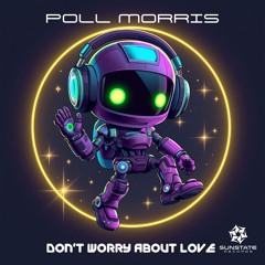 Poll Morris - Don't Worry About Love [Sunstate Records]